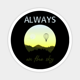 Always on the sky - Hot Air Balloon Magnet